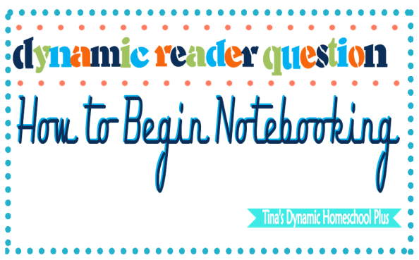 Dynamic Reader Question -  How To Begin Notebooking