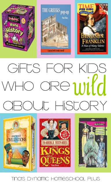 Gifts for Kids Who Are Wild About History | Tina's Dynamic Homeschool Plus