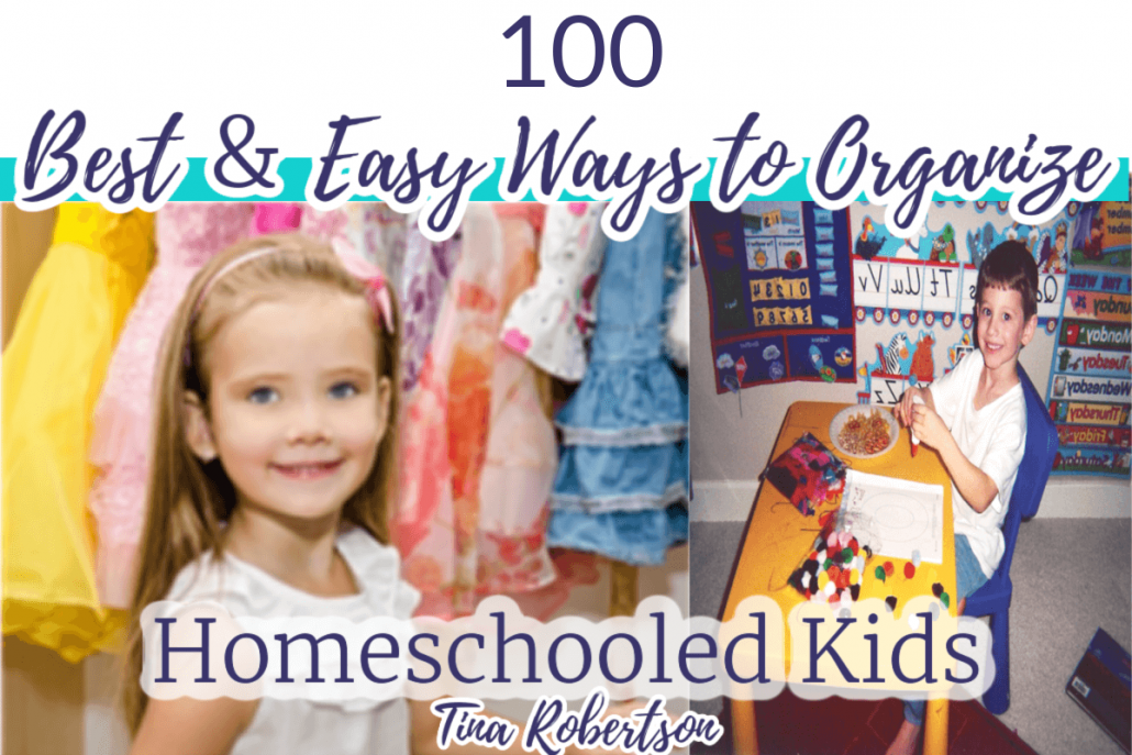100 Best and Easy Ways to Organize Homeschooled Kids