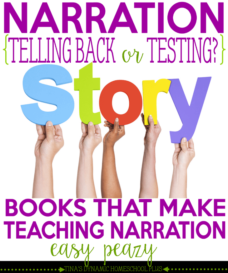 Narration Telling Back or Testing. Books That MakeTeaching Narration Easy @ Tina's Dynamic Homeschool Plus