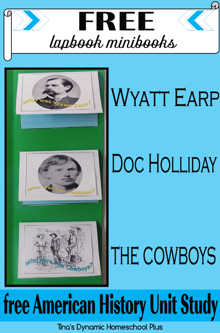 Wyatt Earp, Doc Holliday and The Cowboys free minibooks for an American History Unit Study @ Tina's Dynamic Homeschool Plus