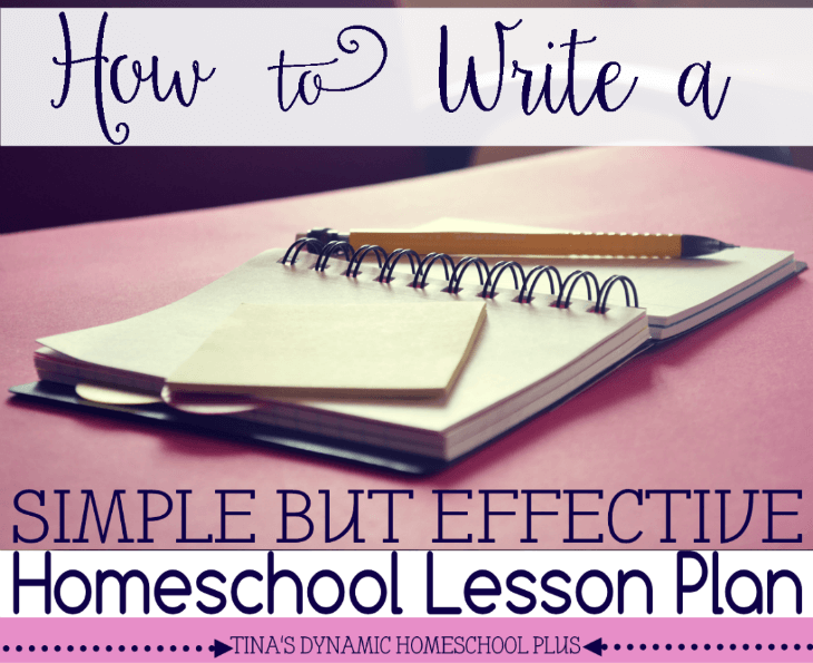 How to Write a Simple But Effective Homeschool Lesson Plan @ Tina's Dynamic Homeschool Plus