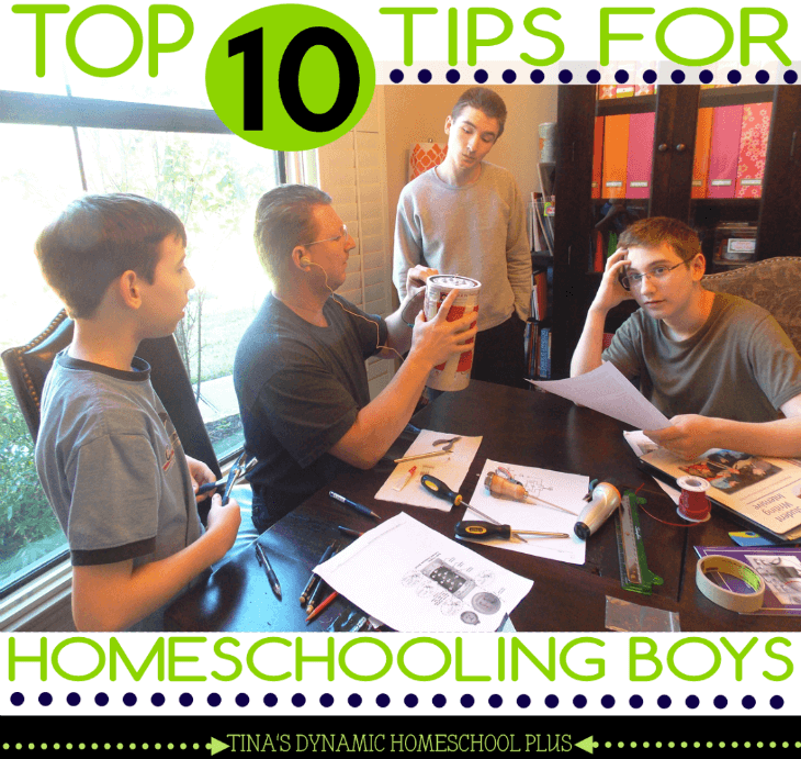 Top 10 Tips for Homeschooling Boys @ Tina's Dynamic Homeschool Plus