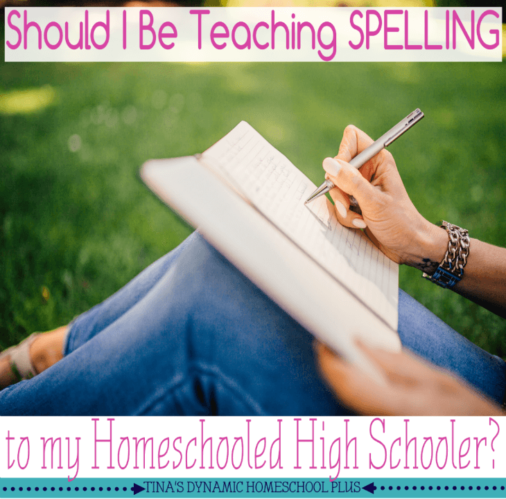 Should I be Teaching Spelling to my Homeschooled High Schooler @ Tina's Dynamic Homeschool Plus