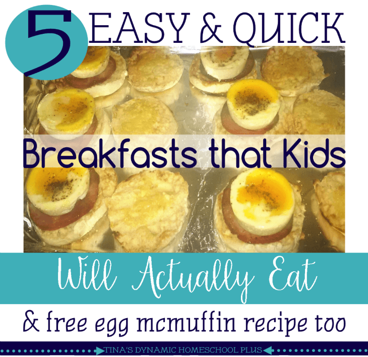 5 Easy and Quick Breakfasts that Kids Will Actually Eat (Grab the Egg McMuffin Recipe)