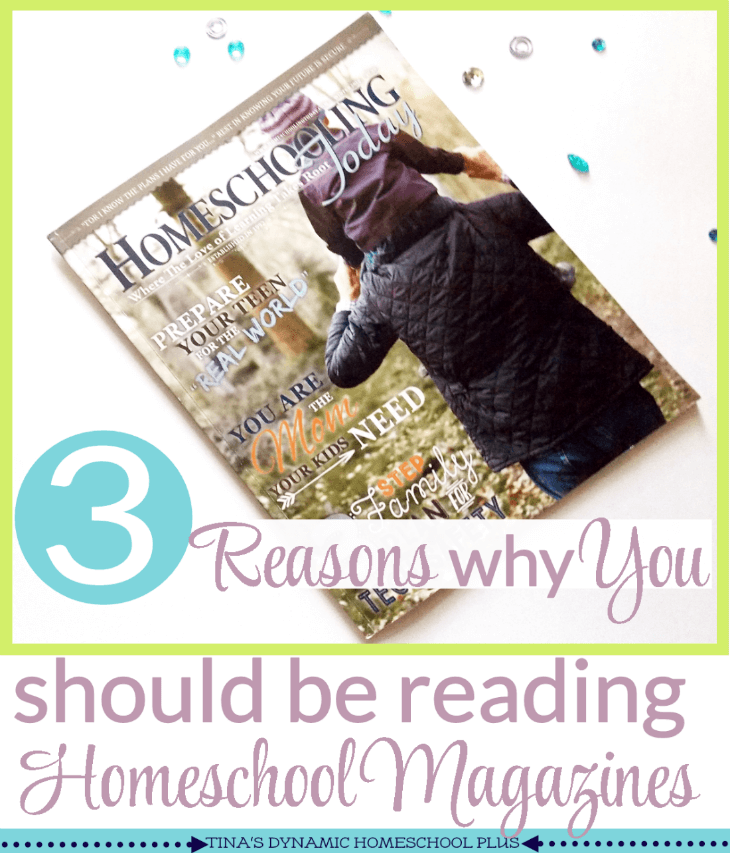 3 Reasons Why You Should Be Reading Homeschool Magazines @ Tina's Dynamic Homeschool Plus