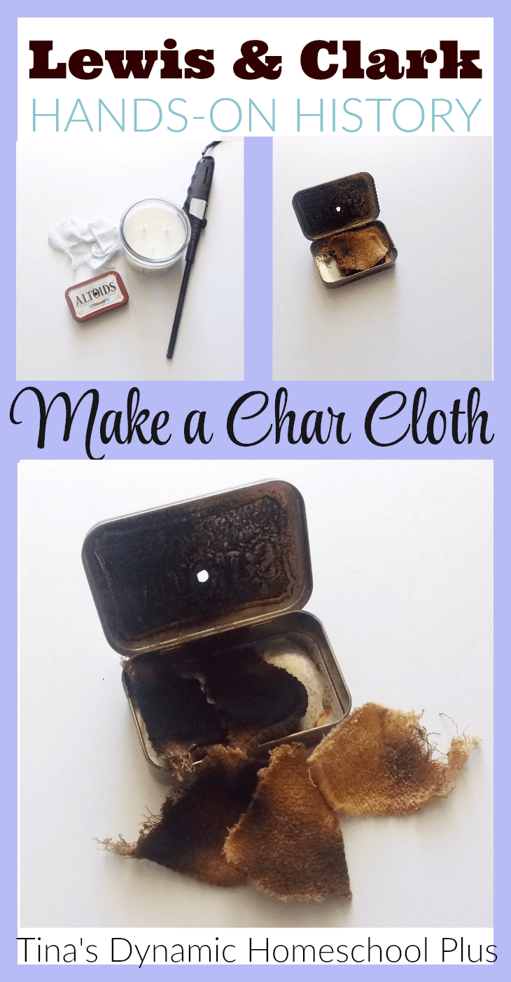 Lewis & Clark hands-on history. Make an easy char cloth @ Tina's Dynamic Homeschool Plus