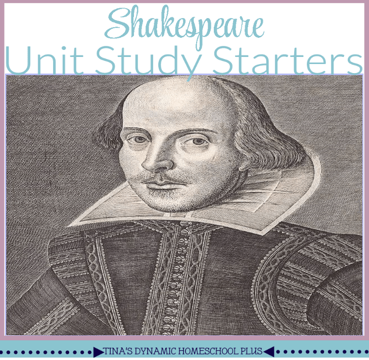 Shakespeare Unit Study Starters @ Tina's Dynamic Homeschool Plus