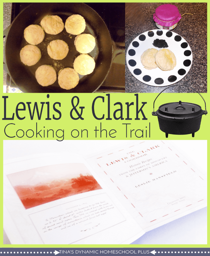 Lewis and Clark. Cooking on the trail. @ Tina's Dynamic Homeschool Plus