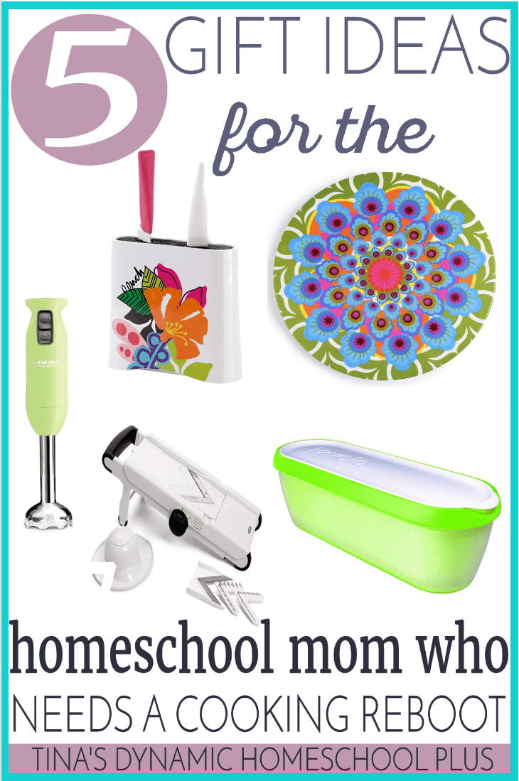 5 Gift Ideas for the Homeschool Mom Who Needs a Cooking Reboot @ Tinas Dynamic Homeschool Plus
