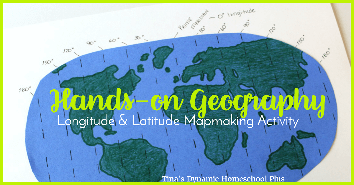 Hands-on Geography: Longitude and Latitude Mapmaking Activity | Tina's Dynamic Homeschool Plus