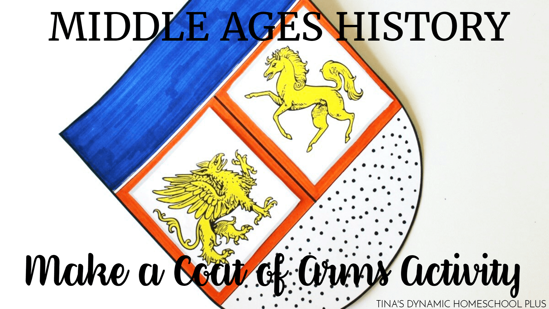 Printable colored Middle Ages shield craft in the center of a white background with text Middle Ages History Make a Coat of Arms Activity