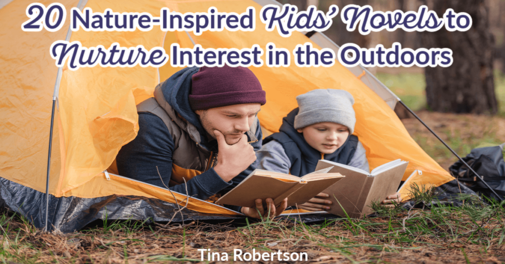20 Nature-Inspired Kids’ Novels to Nurture Interest In the Outdoors