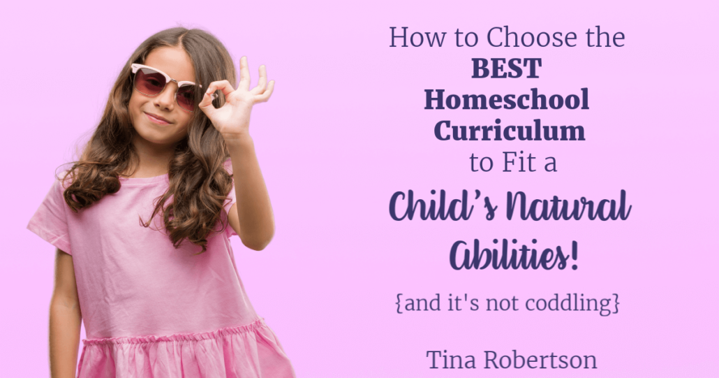 How to Choose the BEST Homeschool Curriculum to Fit a Child's Natural Abilities