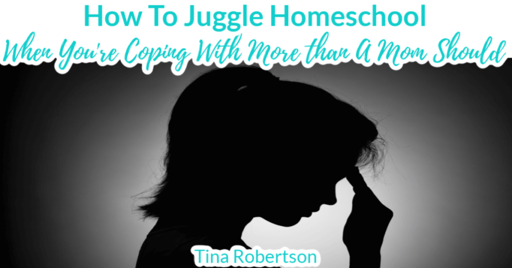 How To Juggle Homeschool When You're Coping With More Than A Mom Should