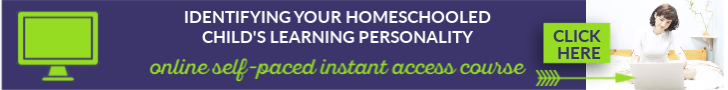 Identifying Your Homeschooled Child's Learning Personality Online Self Paced Course