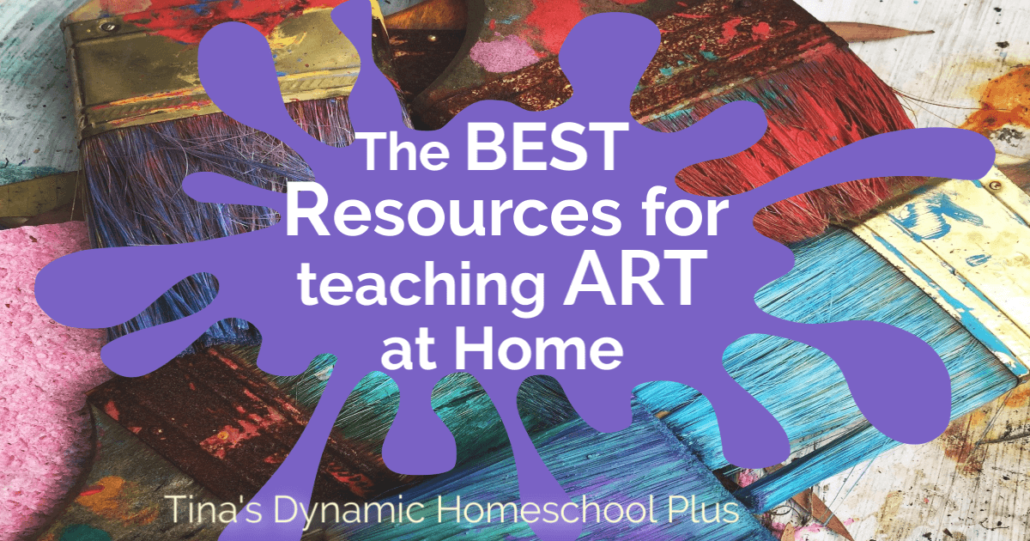 The Best Resources for Teaching Art at Home at Tina's Dynamic Homeschool Plus