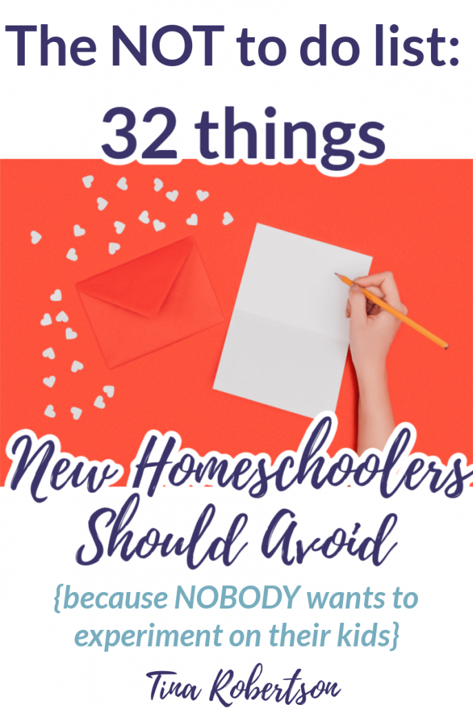 The NOT To Do List: 32 Things New Homeschoolers Should Avoid