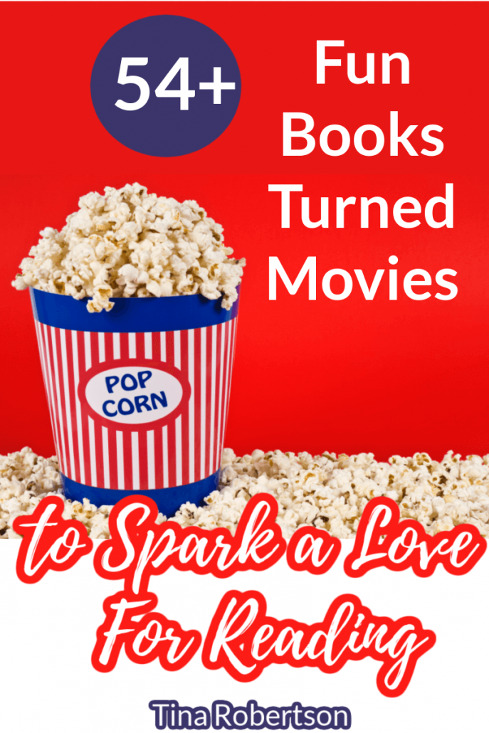 54+ Fun Books Turned Movies to Spark a Love For Reading